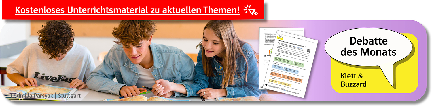 Kostenloses Unterrichtsmaterial zu aktuellen Themen, Debatte des Monats, Klett & Buzzard
